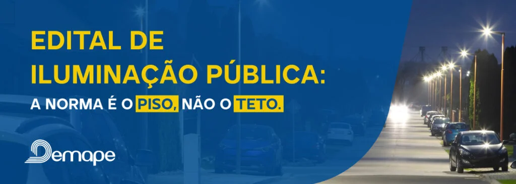 Edital de iluminação pública: a norma é o piso, não o teto
